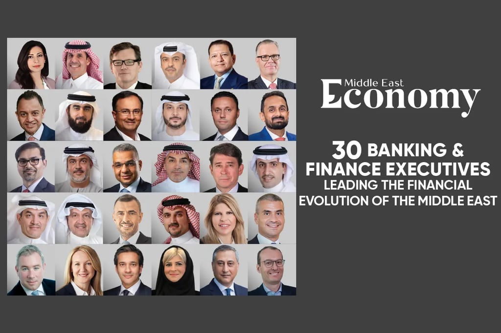 30 Banking & Finance Executives Leading the Financial Evolution of the Middle East